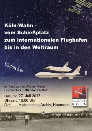 Vortrag "Köln-Wahn - vom Schießplatz zum internationalen Flughafen in den Weltraum"  